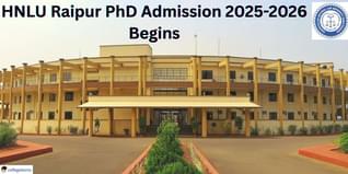 HNLU Raipur PhD Admission 2025-2026 Begins, Apply by Nov 30; Get Direct Link Here